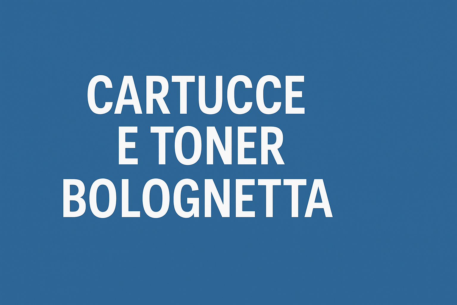 Cartucce e Toner Bolognetta – Originali e Compatibili per Stampanti Cartucce e Toner Bolognetta – Originali e Compatibili per Stampanti