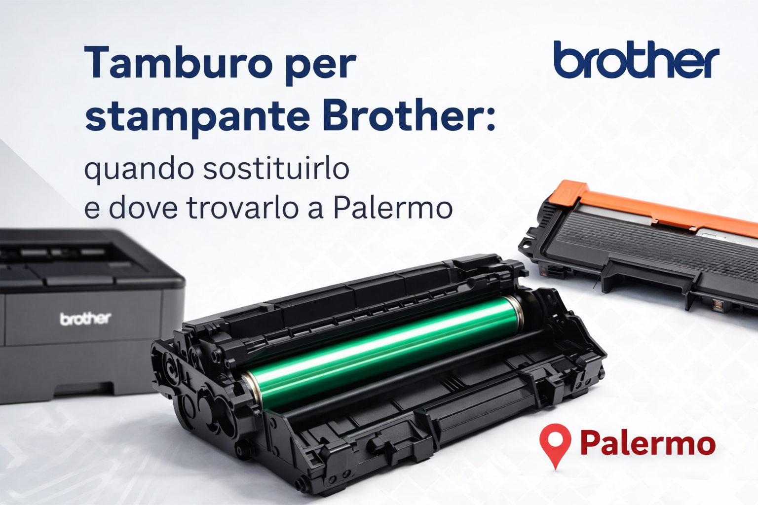 Tamburo per stampante Brother: quando sostituirlo e dove trovarlo a Palermo
